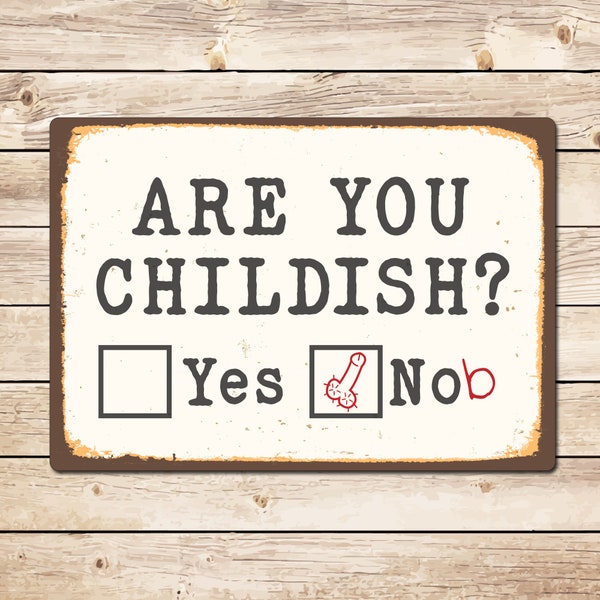 Are You Childish Funny Bar Sign - Man Cave Garden Bar Shed Pub, Birthday Fathers Day Christmas Gift For Dad