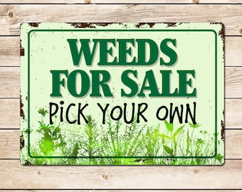 Weeds For Sale Pick Your Own Metal Hanging Sign 