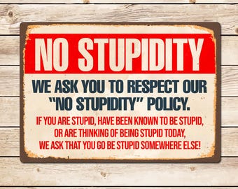 No Stupidity Funny Sign: Office Workshop Mancave Garage Shed Gift for Dad