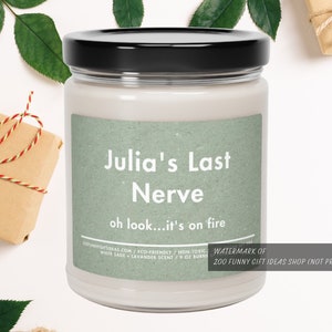 Last Nerve Candle, Funny Candle, Personalized Candle Gift, Custom Name Candle, BFF Gift, Gift for Her, Funny Gift, Last Nerve Gift, Mom Gift