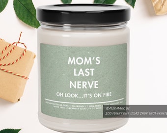 Mom's Last Nerve Candle, Mom Gift from Daughter, Mother's Day Gift Mothers Day Candle, Funny Gift for Mom Candle Gift for Mom Gift for Mommy