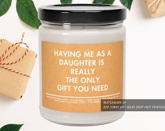 Funny Gift For Mom Candle Gift from Dad to Mothers Day Gift For Mom from Daughter Having Me As A Daughter Candle Sarcastic Mom Gift Humor