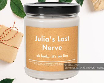 Last Nerve Candle, Funny Candle, Personalized Candle Gift, Custom Name Candle, BFF Gift, Gift for Her, Funny Gift, Last Nerve Gift, Mom Gift