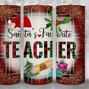 Santa&#39;s favorite Teacher Sublimation Tumbler- Teacher- Santa-Christmas-PNG