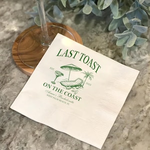 Last Toast on the Coast Napkins, Cocktail Beverage Dessert, Wedding Napkins, Birthday Napkin, Elegant Party, Custom Bridal Shower Napkins