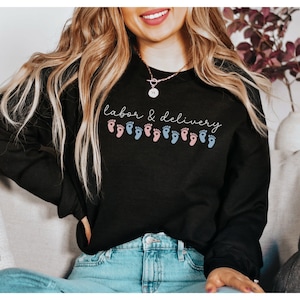 Labor and Delivery Nurse Sweatshirt, L and D Sweatshirt, Labor Delivery Nurse, L and D Nurse Gift, L and D Nurse Shirt, LD Nurse Crewneck