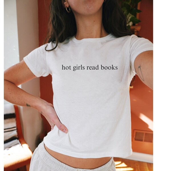Hot Girls Read Books 90s Baby Tee, Women's Fitted Tee, Y2K Slogan Tee, Trendy Top, Funny Shirt, Funny Sayings, 90s Style Retro Indie Shirt