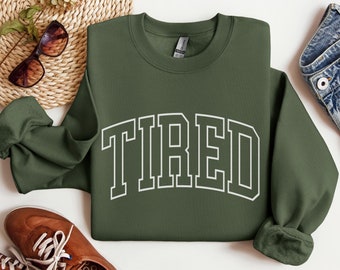 Tired Sweatshirt, Funny Cozy Sweatshirt, Sleep Shirt, Lazy Day Outfit, Funny Mom Shirt, Mom Life, Humorous Crewneck, Gift for Mom Friend