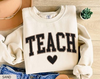 Leopard Teacher Sweatshirt, Teach Sweatshirt, Trendy Teacher Shirts, Cute Teacher Gift, Teacher Sweater, New Teacher Gift