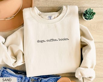 Dogs Coffee Books Sweatshirt, Book Lover Sweater, Bookish Sweatshirt, Gift for Dog Lover, Reading Shirts, Bookish Gift, Librarian Sweatshirt
