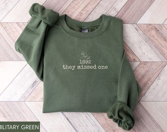Halloween Sweatshirt, 1692 They Missed One Sweatshirt, Salem Witch Sweatshirt, Funny Witch Shirt, Gift For Halloween, Spooky Season Sweater