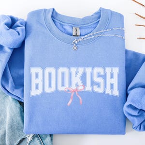 Bookish Sweatshirt, Book Lover Sweatshirt, Bookworm Sweater, Bookish Gift, Reading Crewneck, Gift for Book Lover, Librarian Sweatshirt