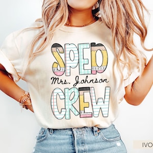 Custom Special Education Teacher Shirt Comfort Colors, Teacher Team Shirt, Back to School Teacher Shirt, SPED Crew Shirt, SPED Teacher Gift