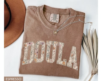 Doula Shirt Comfort Colors®, Floral Doula Shirt, Birth Worker, Doula Tee, Doula Tshirt, Birth Doula, Postpartum Doula, Doula Gifts
