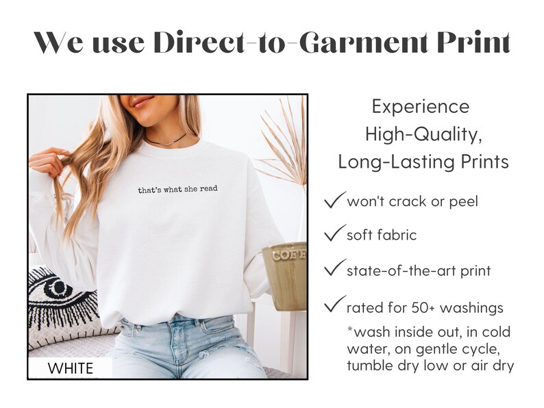 May include: White sweatshirt with the text "that's what she read" in a minimalist font. The image also includes text about direct-to-garment printing, high-quality prints, and soft fabric.
