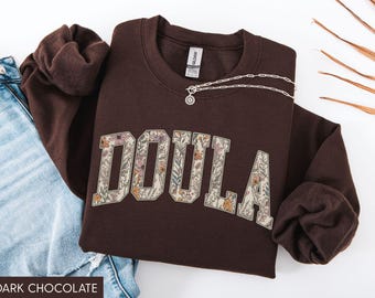 Doula Sweatshirt, Floral Doula Shirt, Doula Sweater, Doula Crewneck, Birth Worker, Birth Doula, Postpartum Doula, Doula Gifts
