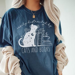 Easily Distracted By Cats And Books Comfort® Colors Shirt, Bookish Shirt, Reading T-Shirt, Book Lover Gift, Cat Lover Gift, Cats and Books