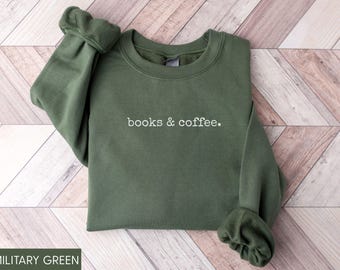 Books and Coffee Sweatshirt, Book Lover Sweater, Bookish Sweatshirt, Bookworm Sweatshirt, Reading Shirts, Bookish Gift, Librarian Sweatshirt