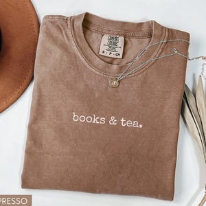 Books and Tea Comfort Colors®, Book Lover T-shirt, Bookish Tee, Bookworm Shirt, Reading Teacher Tshirt, Bookish Gift, Librarian Shirt