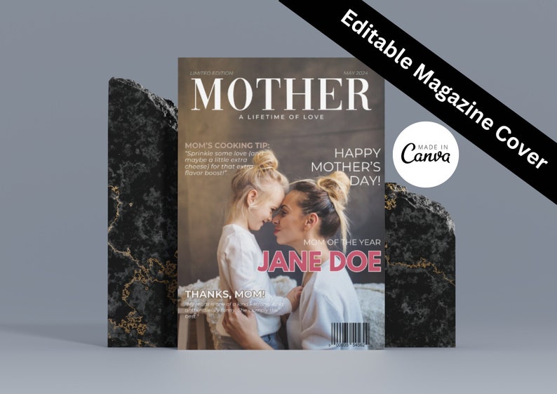 May include: A magazine cover featuring a photo of a mother and daughter hugging. The magazine is titled "Mother: A Lifetime of Love" and includes the text "Happy Mother's Day!" and "Mom of the Year: Jane Doe".