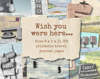 May include: A collage of vintage travel-themed imagery featuring motel signs, maps, and postcards. A central torn-edge paper overlay displays the brown text: Wish you were here... Nine 8 x 2 x 11 JPG printable travel journal pages.