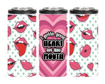 I have a god heart but this mouth, skinny can koozie, Sublimation Designs and Instant Digital Downloads