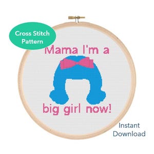 Puede incluir: Patrón de punto de cruz con una peluca azul con un lazo rosa y el texto "Mama I'm a big girl now!"