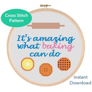 May include: Cross stitch pattern featuring a rolling pin, three pastries, and the text "It's amazing what baking can do".
