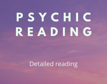 Psychic Reading (detailed), Intuitive, Clairvoyant, Life, Career, Love