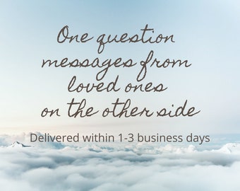 One Question Mediumship Reading, Messages From the Other Side, Communication with Passed Loved Ones, Talking to Heaven