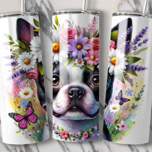 Floral Dog Tumbler, Cute Boston Terrier with Flowers, 20 oz Straight Tumbler for Pet Lovers, Adorable Puppy Drinkware Gift Dog Mom Dad