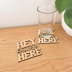 Funny Coasters | Funny Gift for Dad | Coaster Gift | "Hey, Put Your Cup Down Here!" | Fathers day gift