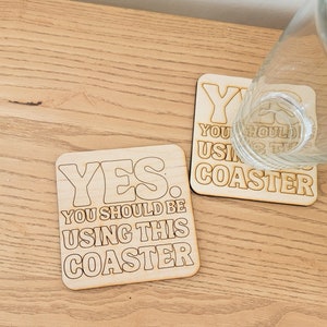 Funny Coasters Yes You Should Be Using This Coaster Humorous Gifts Funny Sayings zdjęcie 3