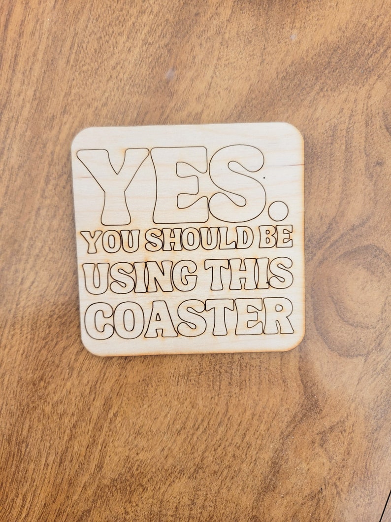 Funny Coasters Yes You Should Be Using This Coaster Humorous Gifts Funny Sayings zdjęcie 2