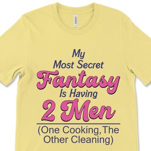Funny Women&#39;s T-Shirt: My Secret Fantasy - Adult Humor Tee