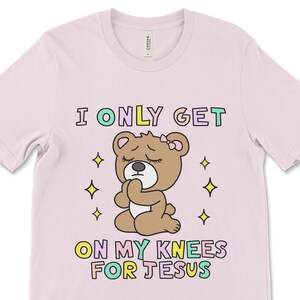 I Only Get On My Knees For Jesus, Funny Offensive T Shirt, Inappropriate T Shirts, Dirty Tshirt for Women, Rude Shirt, NSFW Tshirts