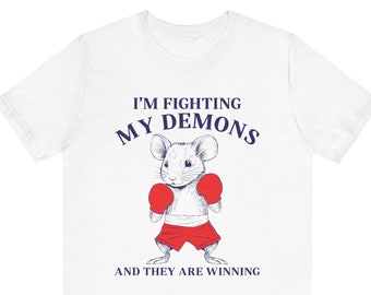 I'm Fighting My Demons and They Are Winning, Funny Shirt, Meme Shirt, Weird Shirt, Y2K Tee, Cursed Shirt, Boxing Mouse Shirt, Silly Shirt