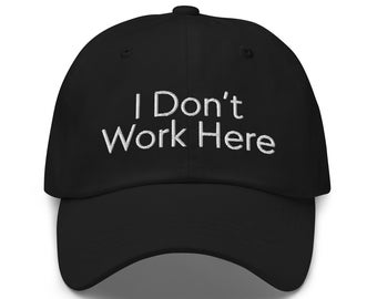 Ich arbeite nicht hier, gestickter Meme Hut, lustiger Dad Hut, Slogan Hut, lustige Baseballmütze, lustiger Meme Hut, Arbeit Humor, trendiger Hut, schräger Hut