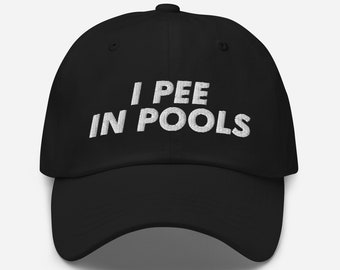 Ich pinkle in den Pools, Hut mit Text, gestickter Dad-Hut, lustiger Hut, schwarzer Humor, Baseballmütze, Meme-Zitat-Papa-Cap, dummer Hut, lustiges Zitat