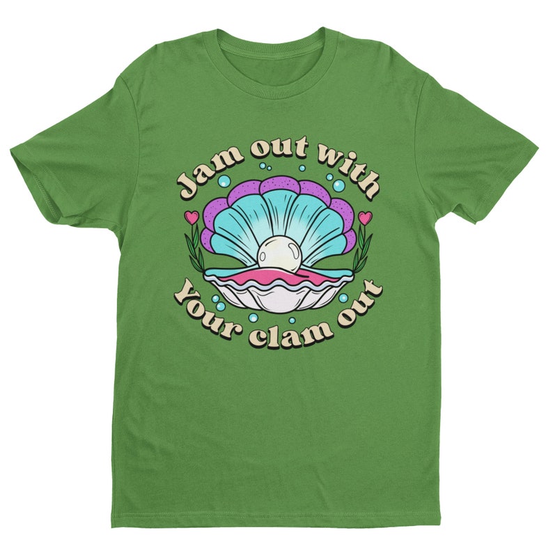 Jam Out With Your Clam Out, Funny Women's Graphic Tee, Funny Shirt