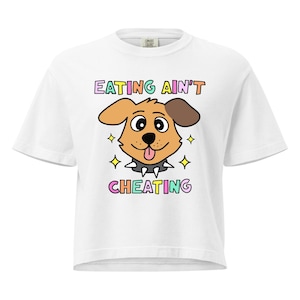Eating Ain&#39;t Cheating Boxy T-Shirt: Comfort Colors Raunchy Tee