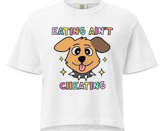 Essen ist nicht schummeln Boxy T-Shirt: Komfort Farben Raunchy Tee