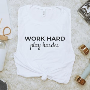 Work Hard Play Harder Ladies’ Muscle Tank | Gym Tank | Crossfit | Tank Top | Inspirational Tank Top | Workout Tank | Fitness