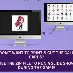 May include: Two silver iMac computers displaying digital images. One shows a cartoon character labeled "MIRA (2)". The other displays multiple cartoon characters. Text at the bottom reads: "DON'T WANT TO PRINT & CUT THE CALL CARDS? USE THE ZIP FILE TO RUN A SLIDE SHOW DURING THE GAME!"