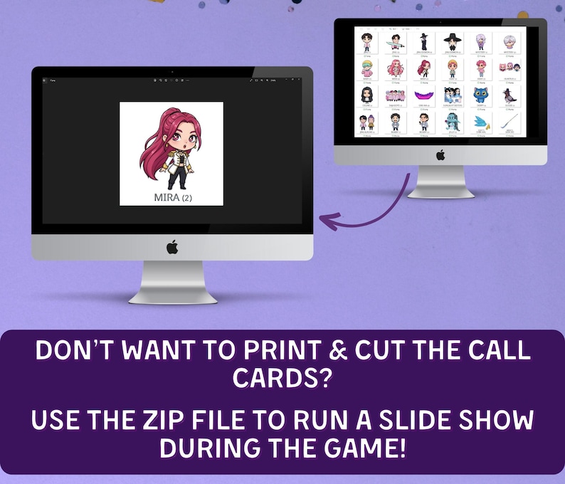 May include: Two silver iMac computers displaying digital images. One shows a cartoon character labeled "MIRA (2)". The other displays multiple cartoon characters. Text at the bottom reads: "DON'T WANT TO PRINT & CUT THE CALL CARDS? USE THE ZIP FILE TO RUN A SLIDE SHOW DURING THE GAME!"
