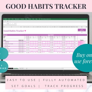 May include: A laptop screen displaying a pink and white Excel spreadsheet titled "Good Habits Tracker" with a heart icon. The spreadsheet is a habit tracker with columns for each day of the month and rows for different habits. The spreadsheet is for April 2022. The text "Buy once, use forever!" is in a teal circle on the right side of the screen. The text "EASY TO USE | FULLY AUTOMATED | SET GOALS | TRACK PROGRESS" is at the bottom of the screen.