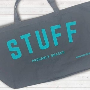 Stuff. Probably Snacks | XXL Jumbo Large Bag | Grey Cotton | Teal Turquoise Text Print | Tote Shopper Shopping Beach Gym Weekend Bag