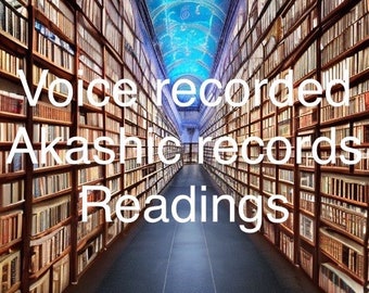 Akashic Records Reading Voice recorded READ DESCRIPTION
