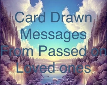 Messages from passed loved ones (Card drawn) READ DESCRIPTION