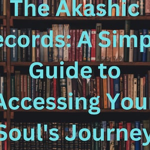 The Akashic Records A Simple Guide to Accessing Your Soul&#39;s Journey ebook